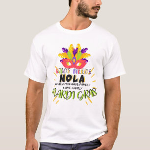 Wer Nola braucht, wenn Sie Familiennamen haben Ma T-Shirt