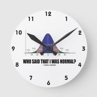 Wer sagte, dass ich normal war? (Bell-Kurven-Spaß) Runde Wanduhr
