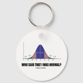 Wer sagte, ich sei normal? (Bell Curve-Spaß) Schlüsselanhänger