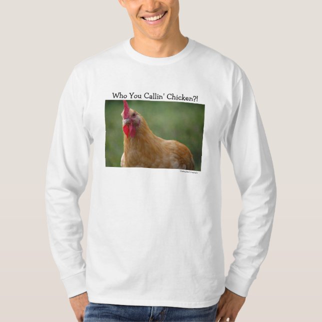 Wer Sie Callin Huhn?! … T-Shirt (Vorderseite)