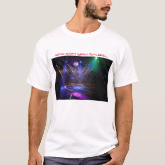 wer Sie vertrauen kann, wenn Sie dem DJ nicht T-Shirt