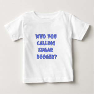 Wer Sie Zuckerbooger nennend Baby T-shirt