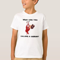 Wer sind Sie eine Garnele nennend? T - Shirt