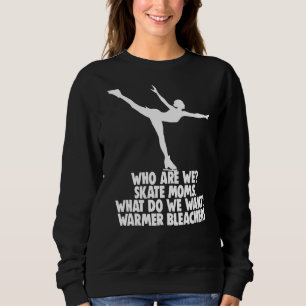 Wer sind wir Skate Mamas, was Will wir wärmer Blea Sweatshirt