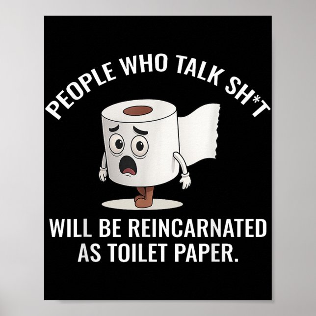 Wer spricht, muss als Toilette wiederverkörpert we Poster (Vorne)