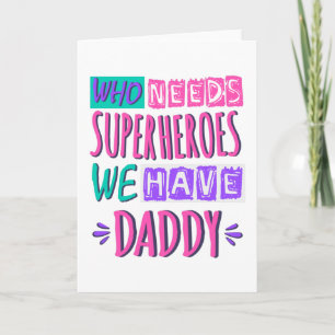 Wer Superhelden braucht, den haben wir Papa Karte