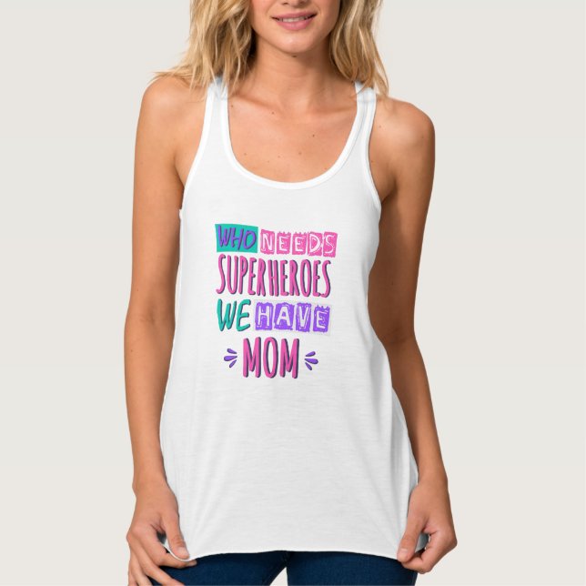 Wer Superhelden braucht, wir haben Mutter Tank Top (Vorderseite)