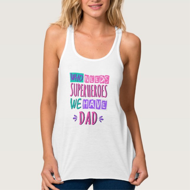 Wer Superhelden braucht, wir haben Vater Tank Top (Vorderseite)
