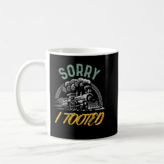 Wer tooted Zug Männer Funny Train Liebhaber Sorry, Kaffeetasse