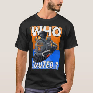 Wer tooted Zug Niedlichen Modellschienenenführerin T-Shirt