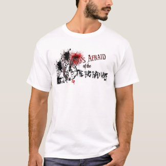 Wer vor dem großen schlechten Wolf Angst hat T-Shirt