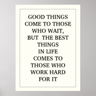 WER WARTEN KANN, DEM KOMMT ALLES ZUR RECHTEN ZEIT POSTER