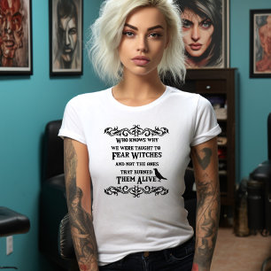 Wer weiß, warum wir gelehrt werden, Hexen-Hemd zu  T-Shirt