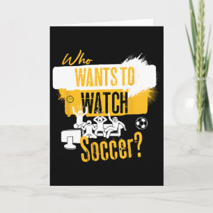 Wer will Fußball lustiges Sportfan-Design sehen Karte