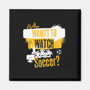 Wer will Fußball lustiges Sportfan-Design sehen  Magnet