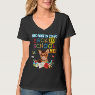 Wer Will, wieder Schule Ich Abessinienkatze Kind? T-Shirt