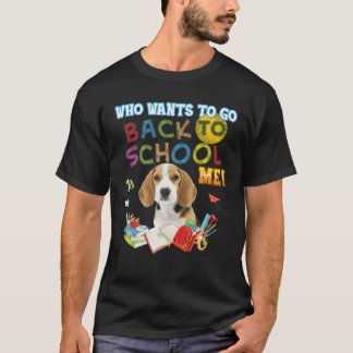 Wer Will zurück in die Schule Beagle Hund Kind Stu T-Shirt