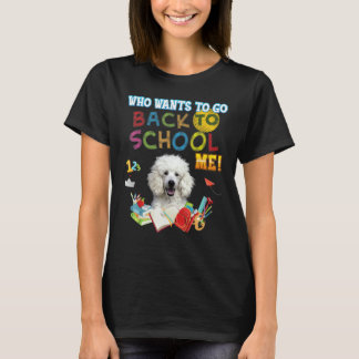 Wer Will, zurück in die Schule zu gehen Poodle Hun T-Shirt