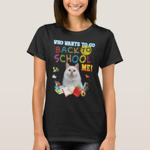Wer Will, zurück Schule Ich Türkische Angora Katze T-Shirt