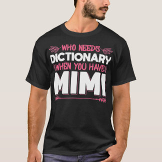 Wer Wörterbuch braucht, wenn man Mimi Funny hat T-Shirt