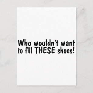 Wer würde nicht Gewollt, diese Schuhe auszufüllen Postkarte