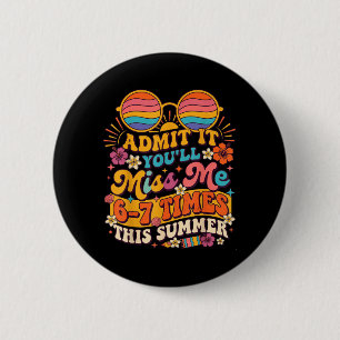 Werbung Du wirst mich diesen Sommer 6-7 Mal vermis Button