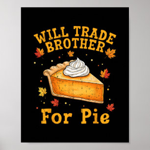Werde Bruder Für Pie Funny Thanksgiving Kinder Tau Poster