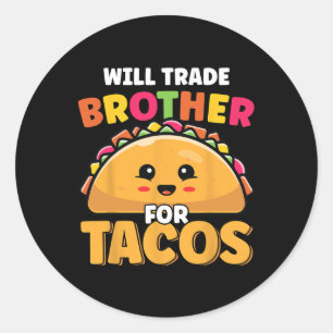 Werde Bruder Für Tacos Liebhaber Süß Lustig Cinc Runder Aufkleber