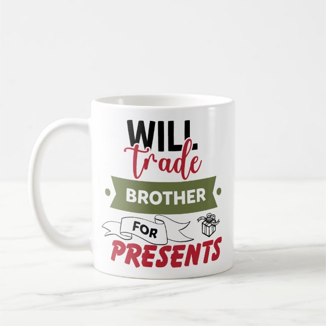 Werde Bruder gegen Geschenke eintauschen Kaffeetasse (Links)