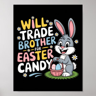 Werde Bruder gegen Ostern Süßigkeiten tauschen Fam Poster