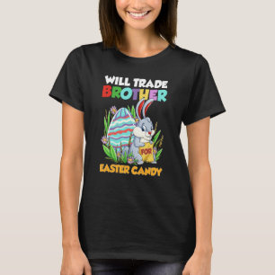 Werde Bruder gegen Ostern Süßigkeiten tauschen Fro T-Shirt