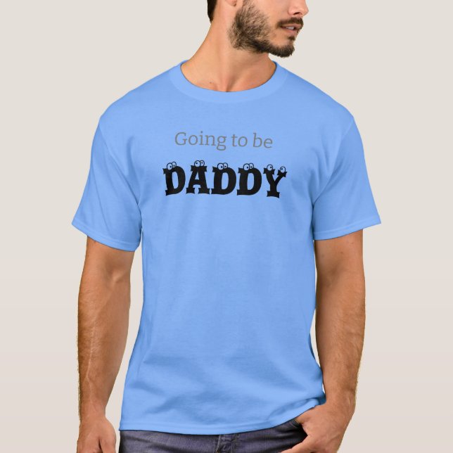 WERDE DADDY SEIN, T - Shirt (Vorderseite)