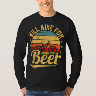 Werde Fahrrad fahren für Bier Lustige Fahrradliebh T-Shirt
