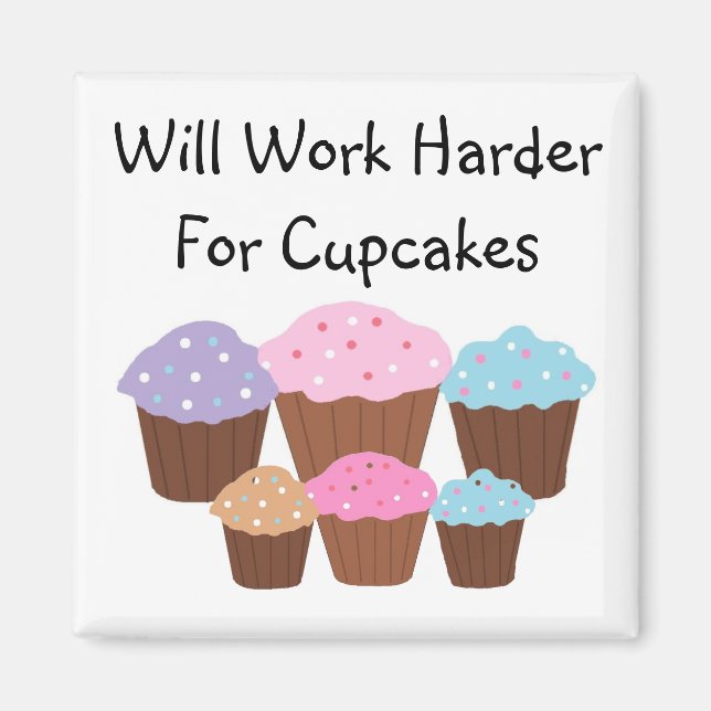 Werde für den Cupcake härter arbeiten... Magnet (Vorne)