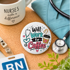 Werde für Kaffee arbeiten Krankenschwester Button