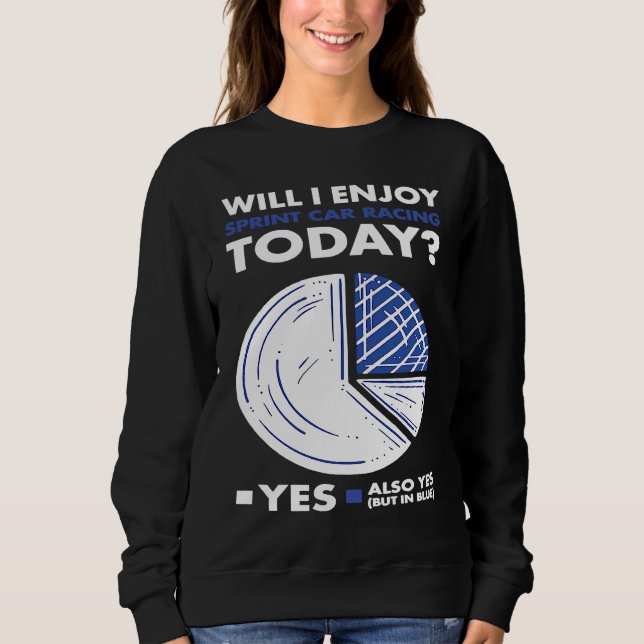 Werde ich Sprint-Car-Rennen genießen Sweatshirt (Vorderseite)