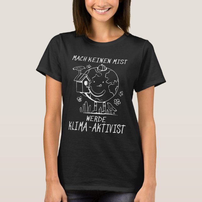 Werde Klimaaktivist Climate Earth Global Warming T-Shirt (Vorderseite)