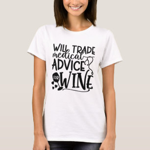 Werde Medizinische Beratung Für Wein Tauschen T-Shirt
