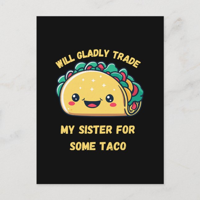 Werde meine Schwester für Tacos eintauschen Postkarte (Vorderseite)