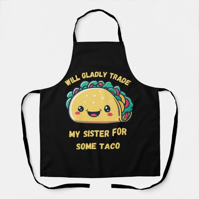 Werde meine Schwester für Tacos eintauschen Schürze (Vorderseite)