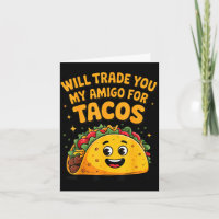 Werde meinen Amigo für Tacos eintauschen