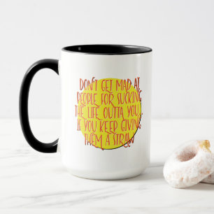 Werde nicht wütend auf Leute Genesungsspruch Tasse