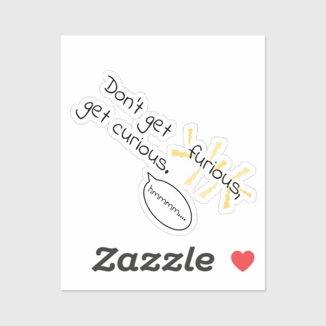 Werde nicht wütend, sei neugierig! Verwaltung der  Aufkleber (Blatt)