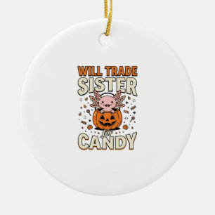 Werde Schwester für Candy Axolotl Halloween Desi t Keramik Ornament