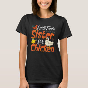 Werde Schwester Für Huhn Eintauschen Huhn T-Shirt