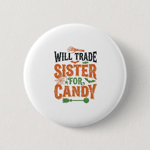 Werde Schwester für Süßigkeiten tauschen Halloween Button