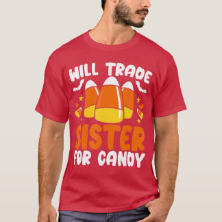 Werde Schwester Für Süßigkeiten Tauschen Halloween T-Shirt