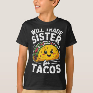 Werde Schwester für Tacos eintauschen Mädchen Jung T-Shirt