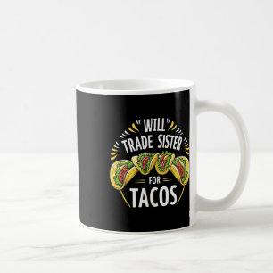 Werde Schwester Für Tacos Humor Bruder Jungen Fam Kaffeetasse