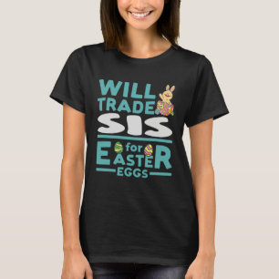 Werde Schwester gegen Ostereier tauschen Schwester T-Shirt